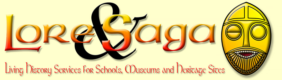 Lore and Saga, Livinh history services for schools, museums and heritage sites.